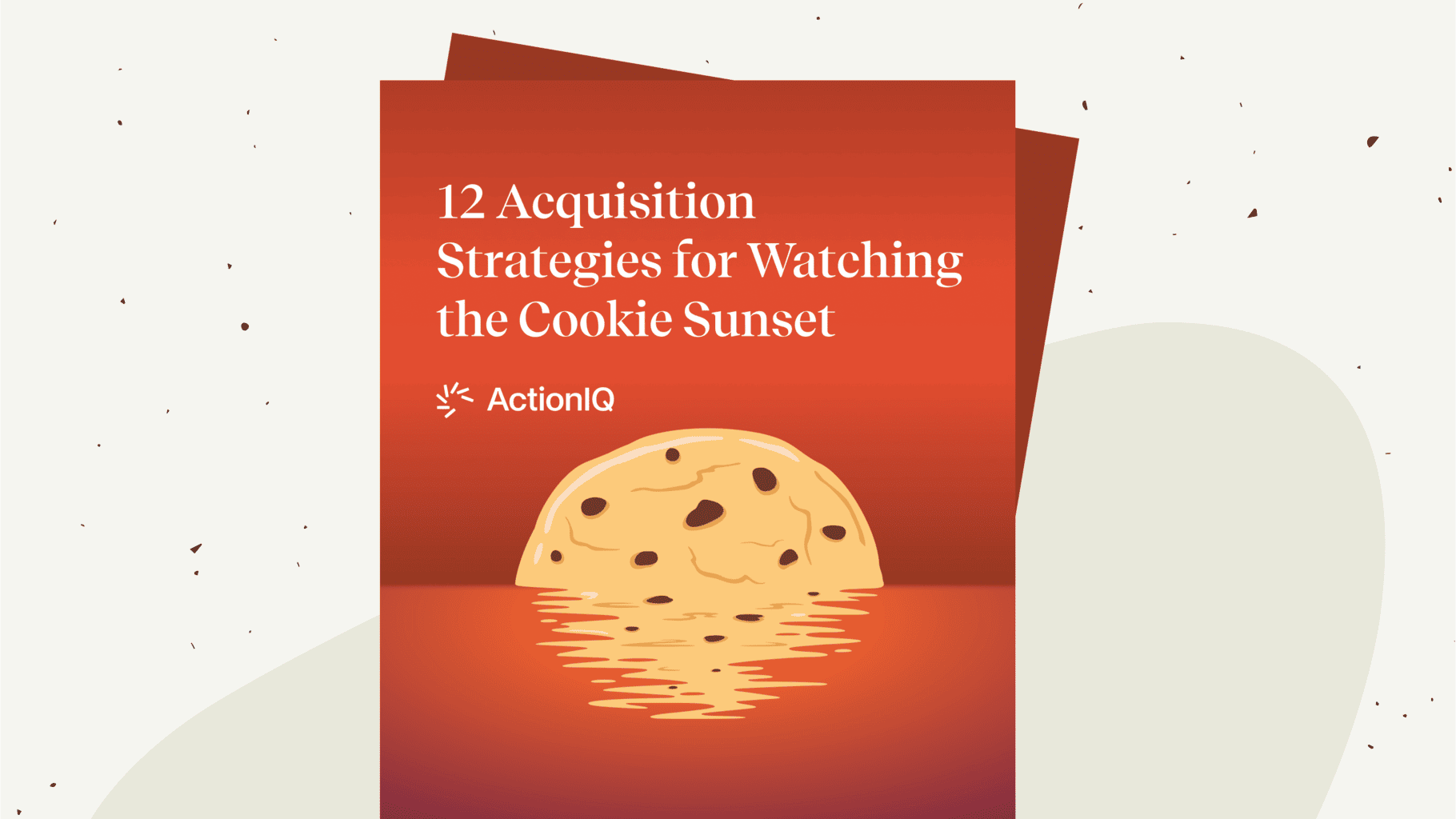 12 Acquisition Strategies for Watching the Cookie Sunset