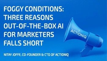 Nitay Joffe - why out-of-the-box AI for marketers falls short