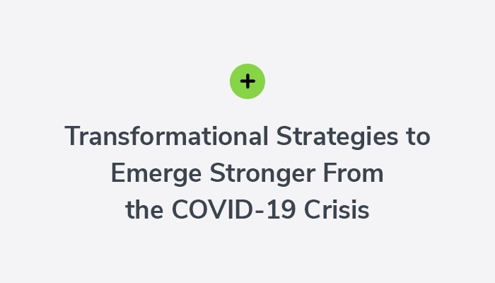 Transformational Strategies to Emerge Stronger from COVID-19