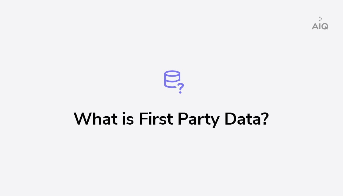 What is First Party Data - Data from the source